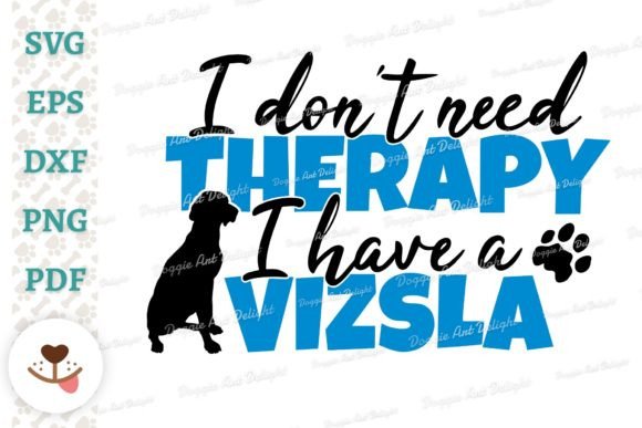 Funny Vizsla Dog Therapy Svg Png Graphics and Crafts Review