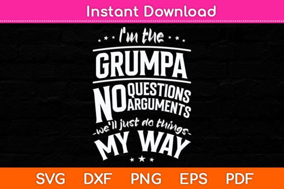 I’m the Grumpa Way Funny Grandpa Fathe Graphics and Crafts Review