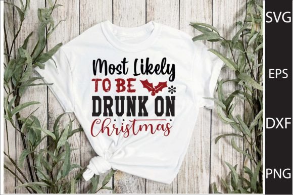 Most Likely to Be Drunk on Christmas Graphics and Crafts Review