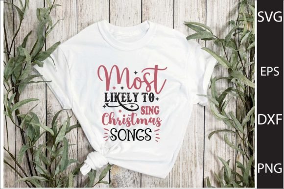 Most Likely to Sing Christmas Songs Graphics and Crafts