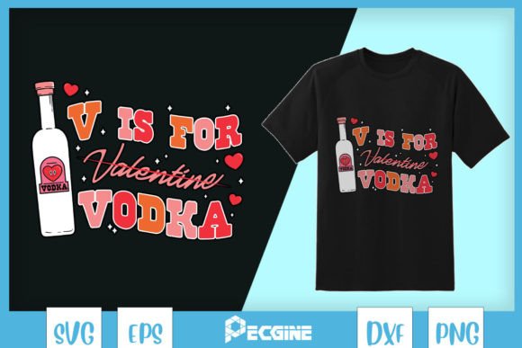 V is for Vodka Funny Valentine Graphics and Crafts